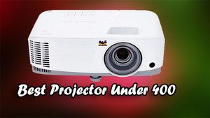 Best Projector Under 400